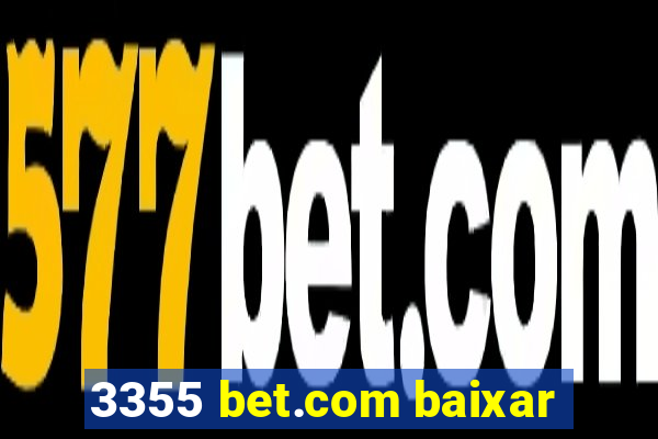 3355 bet.com baixar